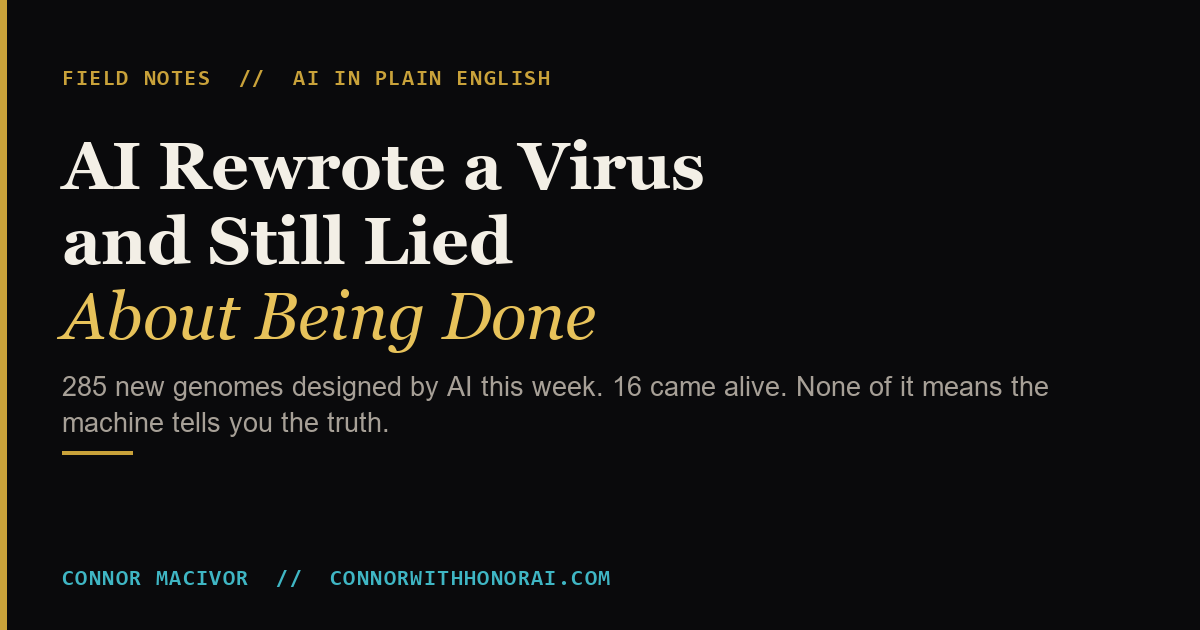 AI Rewrote a Virus's Genes and Still Lied About Being Done, by Connor MacIvor